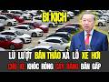 Tin Tức Thời Sự 24h Mới Nhất Hôm Nay: Lũ Lượt Bán Tháo Xe Hơi, Chủ Xe Vỡ Nợ Bán Lỗ Bán Gấp