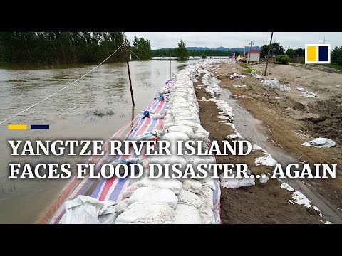 Chinese island on Yangtze River devastated by 1998 floods faces a repeat of history
