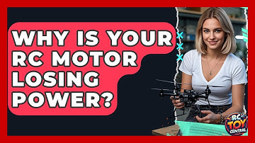 Why Is Your RC Motor Losing Power? - RC Toy Central