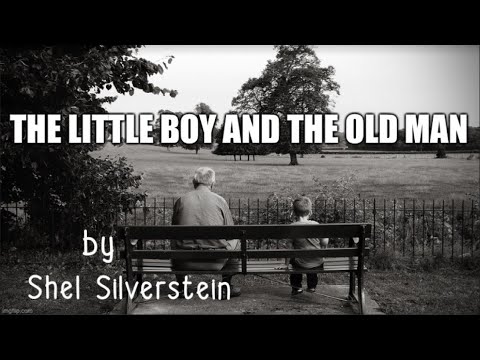 The Little Boy and the Old Man, by Shel Silverstein