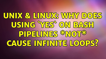 Unix & Linux: Why does using `yes` on bash pipelines \*not\* cause infinite loops? (2 Solutions!!)