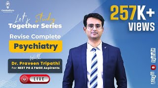 Revise Complete Psychiatry with Dr. Praveen Tripathi