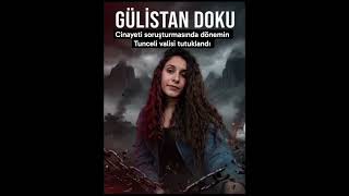 #GÜLİSTAN DOKU #ADALET⚖️