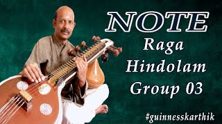 Note | Raga Hindolam | Group 03 | Veena Instrumental | Karthik Veena