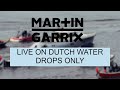 MARTIN GARRIX @LIVE ON DUTCH WATERS 2020 (DROPS ONLY)