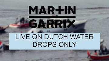 MARTIN GARRIX @LIVE ON DUTCH WATERS 2020 (DROPS ONLY)