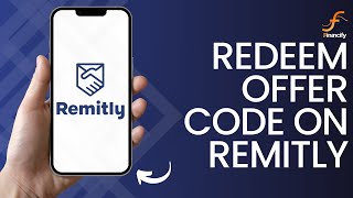 How to Redeem Offer Code on Remitly App (2024)