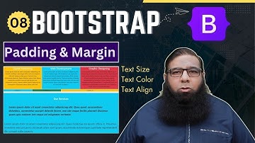 Bootstrap Padding and Margin Explained | Text Color, Size & Alignment Made Easy | Class 08.