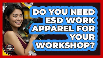 Do You Need ESD Work Apparel For Your Workshop? - ToolBench Pros