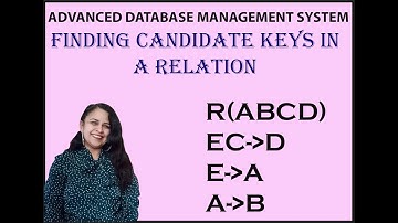 ADBMS| How to Find Candidate Keys in a Relation  |DBMS Tutorials