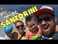 SANTORINI CON NIÑOS 2018 | VLOG DIARIO NURYCALVO Y SU FAMILIA oia fira