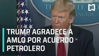 Trump agradece a AMLO por acuerdo petrolero - Las Noticias