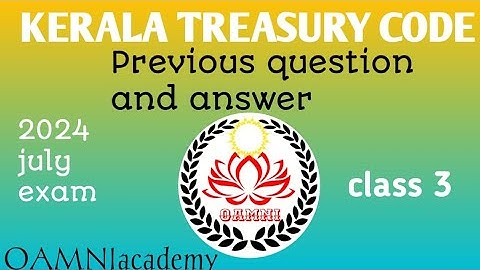Kerala Treasury Code 2024 July lower exam class 3 ,departmental exam classes ,OAMNI academy
