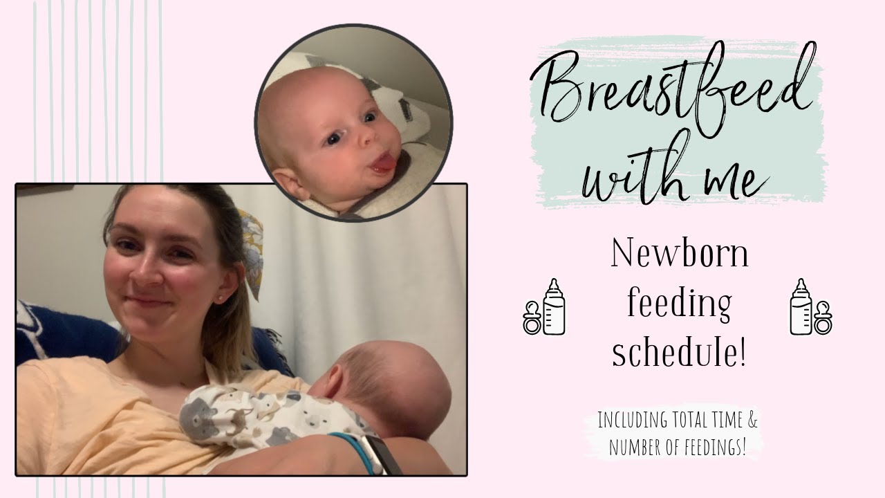 BREASTFEED WITH ME // Newborn Feeding Schedule (total time & number of ...