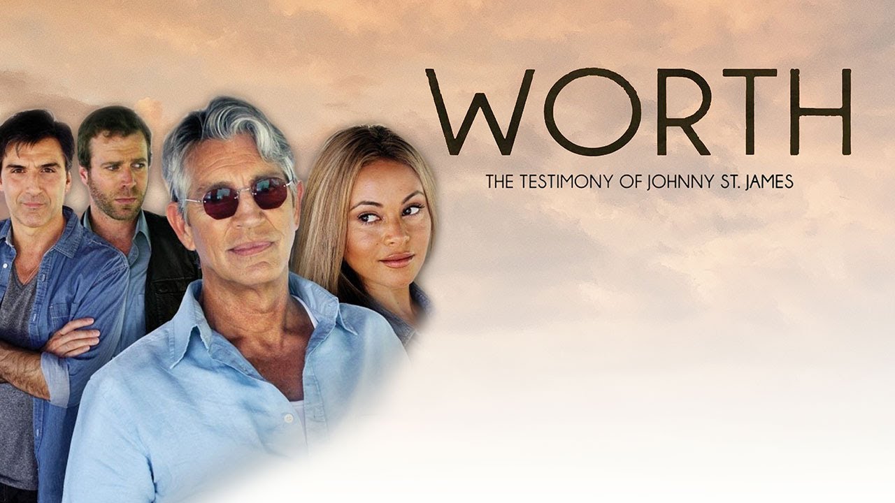 Worth  The Testimony of Johnny St  James  2012    Full Movie   Eric Roberts   Jeffrey Johnson