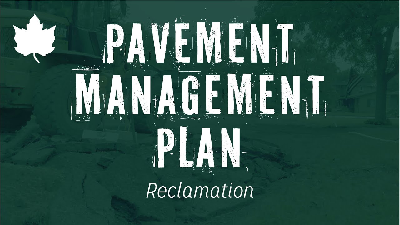 Pavement Management Plan - Episode 5: Reclamation