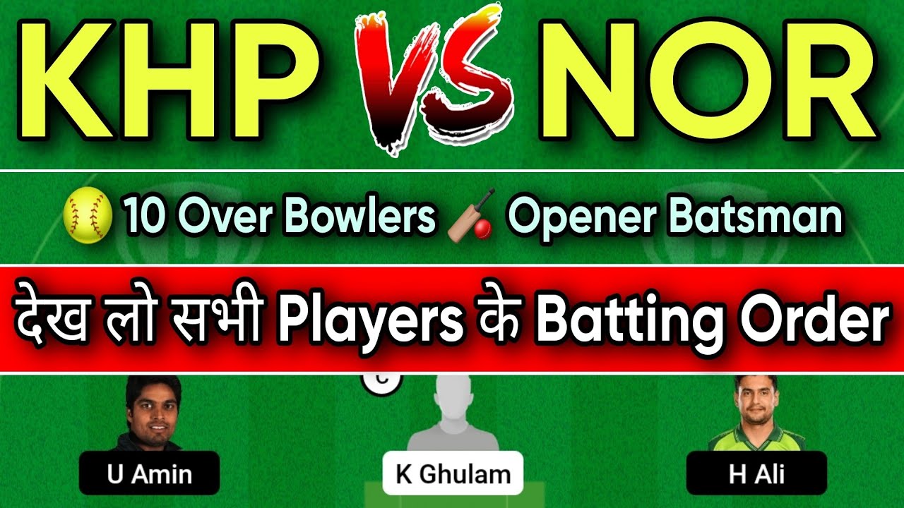 khp vs nor | KHP vs NOR Dream11 Prediction | KHP vs NOR Dream11 Team | KHP vs NOR Dream11 |