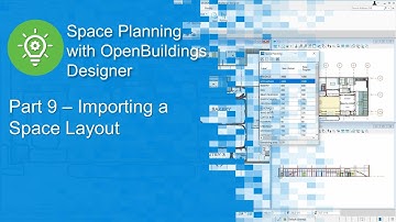 Part 9 - Importing a Space Layout in OpenBuildings Designer