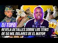 DJ TOPO REVELA DETALLES SOBRE LOS TENIS DE 50 MIL DOLARES DE EL MAYOR CLASICO (EL DESPELUÑE)