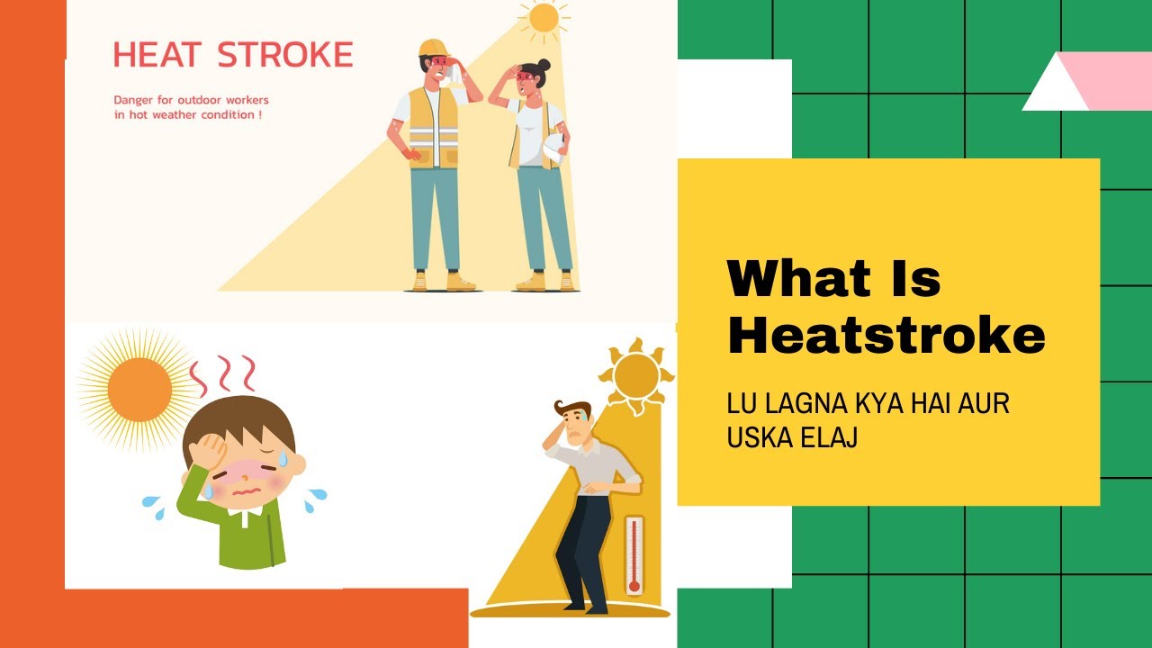 What Is Heatstroke How To Treat Heatstroke At Home Lu Lagna Kya hai