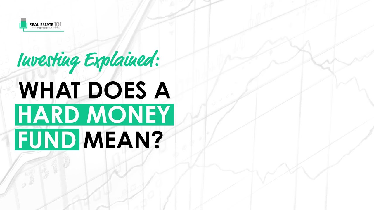Explained: What Does A Hard Money Fund Mean? (Dave Van Horn)