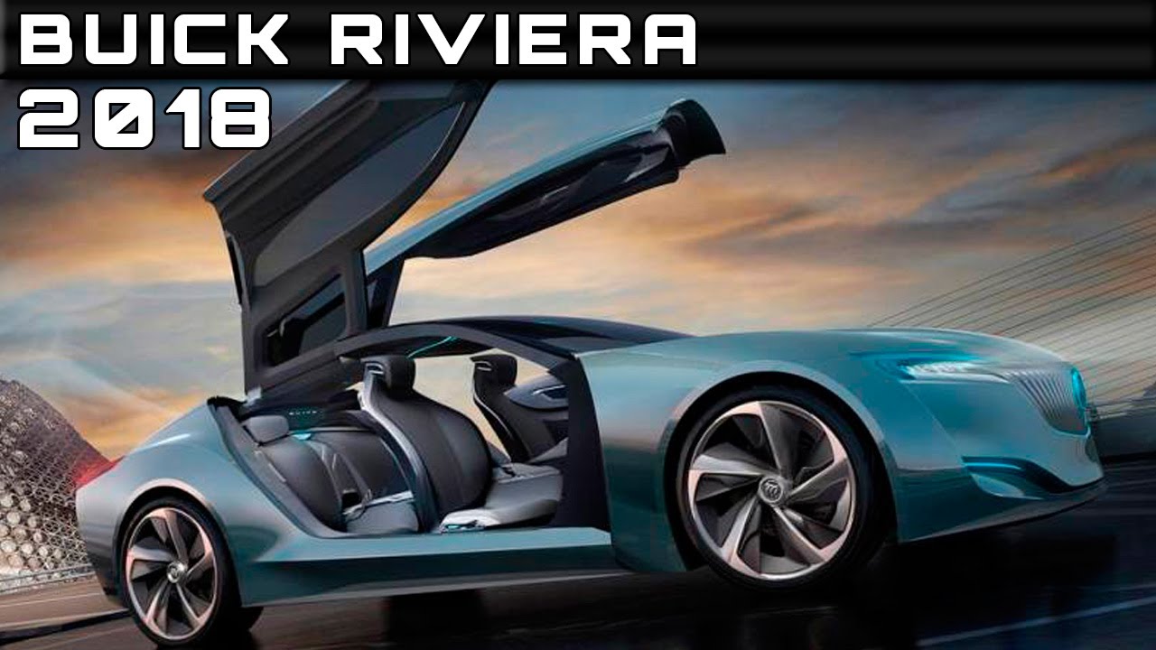 2018 Buick Riviera Review Rendered Price Specs Release Date You