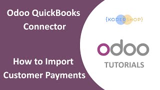 Odoo QuickBooks Connector | How to Import Customer Payments | Odoo & QuickBooks Desktop Integration