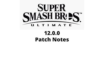 Super Smash Bros Ultimate 12.0.0 Update Changes and Patch Notes