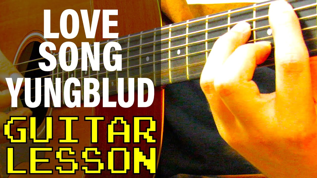How To Play love song by YUNGBLUD (Guitar Lesson)