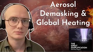 Leon Simons: Aerosol Demasking and Global Heating | The Great Simplification #105