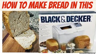 How to use Black & Decker All in one Deluxe Horizontal B2005 Bread maker