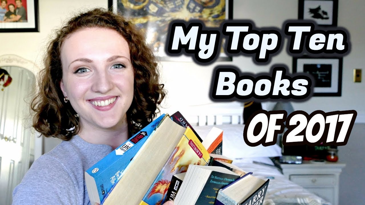 TOP TEN BOOKS OF 2017! YouTube