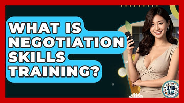 What Is Negotiation Skills Training? - Learn As An Adult