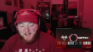NEFFEX You Will Never See Me Coming!! (Reaction)