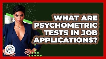 What Are Psychometric Tests In Job Applications? - Job Success Network