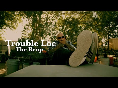 Trouble Loc  “The Reup” Official Video