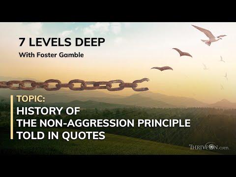 WORLDVIEW: 7 LEVELS DEEP Clip - History of the Non-Aggression Principle Told in Quotes
