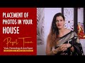 Placement of photos and pictures in your house  payal tiwari