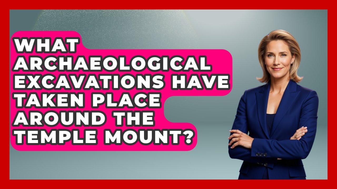 What Archaeological Excavations Have Taken Place Around The Temple Mount? - Archaeology Quest