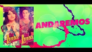 Soy Luna 2 - Andaremos - Letra