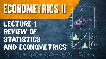Econometrics II. Lecture 1. Review of Statistics and Econometrics
