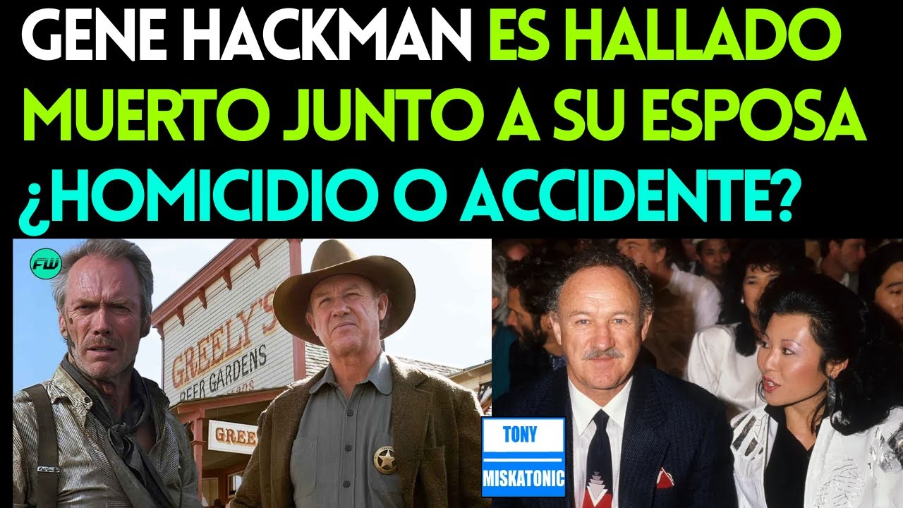 LA SOSPECHOSA MUERTE DEL ACTOR GENE HACKMAN Y SU ESPOSA, EN SU CASA DE ...