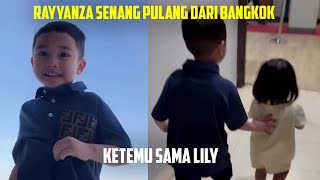 RAYYANZA IS HAPPY TO RETURN FROM BANGKOK, TO MEET LILY