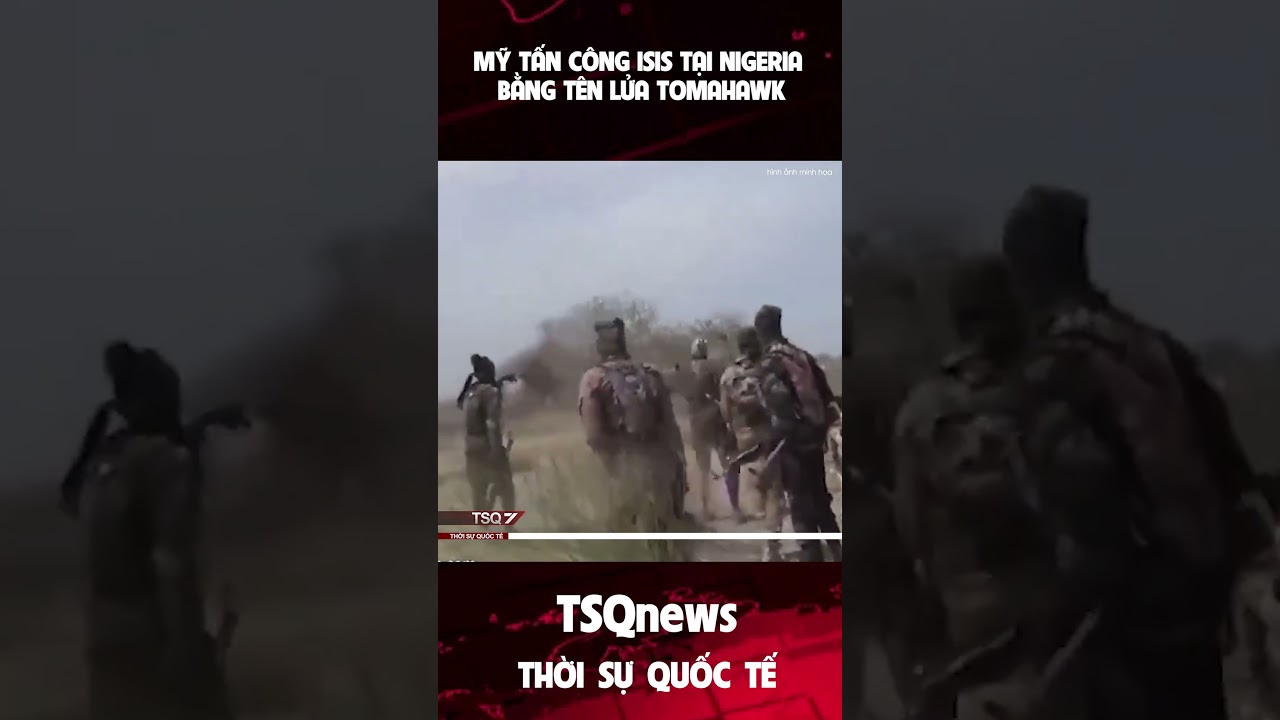 Mỹ tấn công ISIS tại Nigeria bằng tên lửa Tomahawk. 