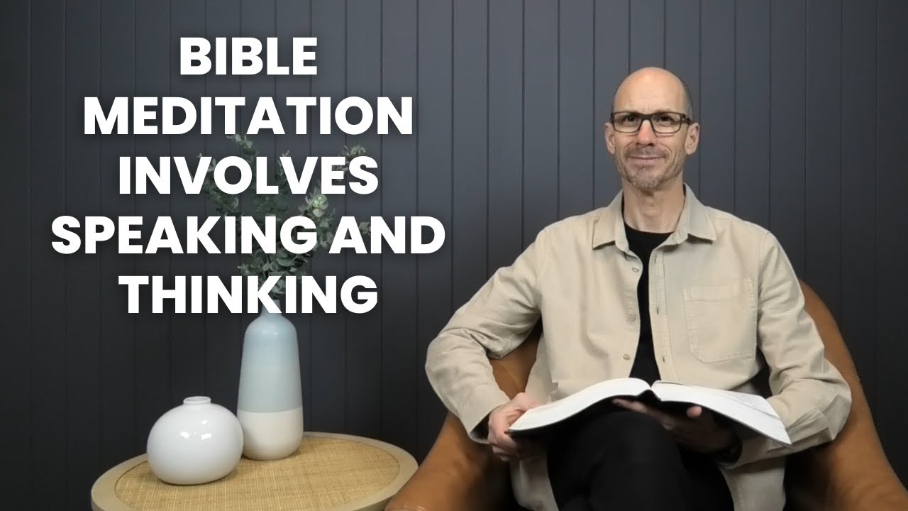 Bible Meditation Involves Speaking and Thinking - Steve McCracken