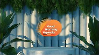 LIVE: GOOD  MORNING UGANDA Extra I AUGUST 28, 2026