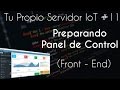 📡 Tu propio Servidor IoT - Preparando Panel de Control (Front - End) #11.