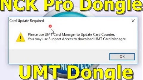 Please use UMT Card Manager to Update Card UMT Dongle Solution [NCK Pro Dongle]