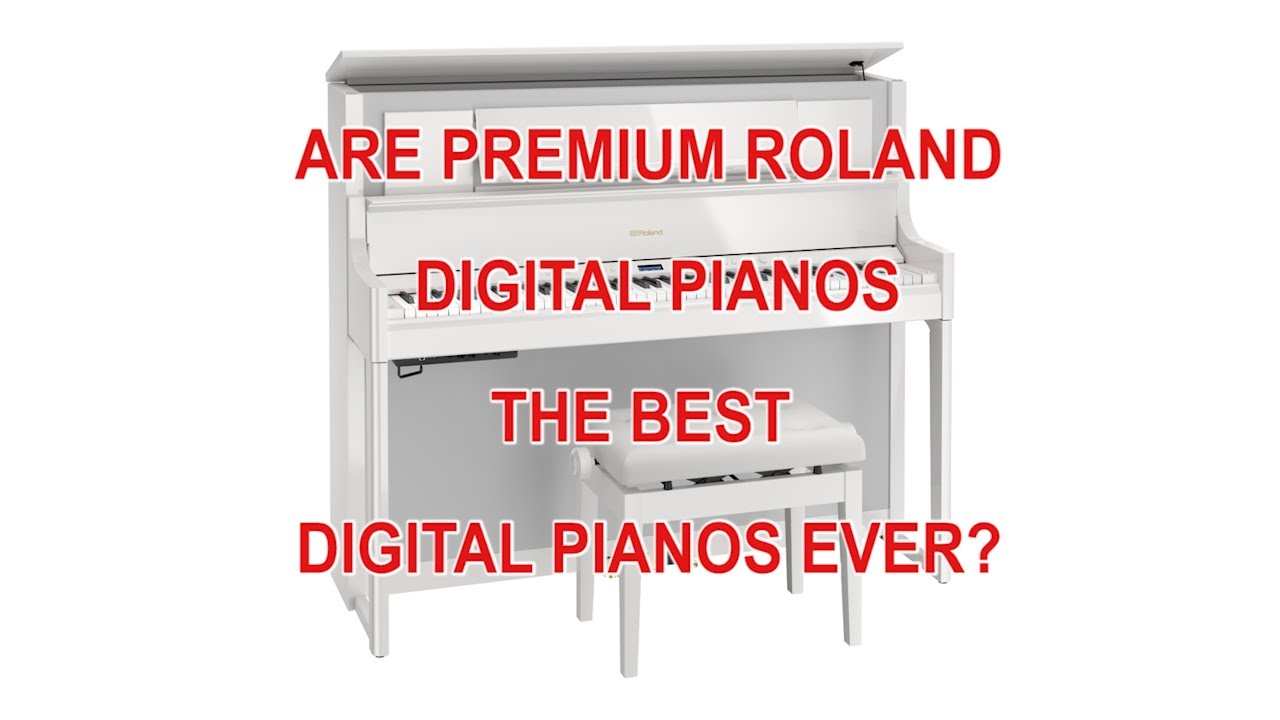 The 5 Reasons Why Roland Premium Digital Pianos May Be The Best Ever? YouTube