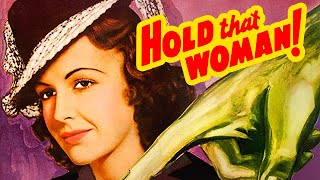 HOLD THAT WOMAN!